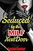 Seduced by the MILF Next Door