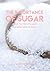 The Importance Of Sugar, A ...