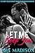 Let Me Keep You (Let Me Love You #3)