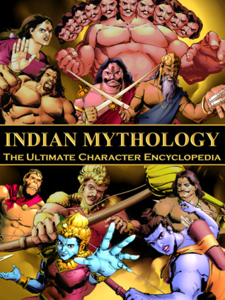 Indian mythology: The ultimate character encyclopedia