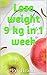 Lose weight 9 kg in 1 week