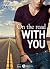 On the road with you