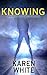 Knowing (Karen White Book 1)