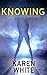 Knowing (Karen White Book 1)