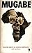 Mugabe by David Smith