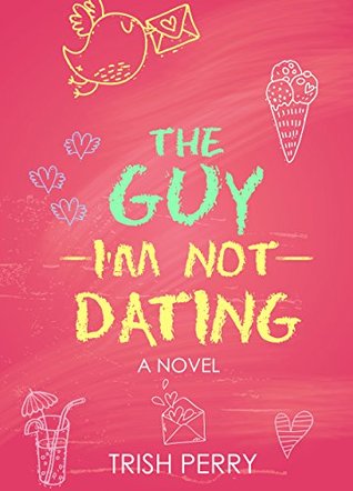 The Guy I'm Not Dating (Kindle Edition)