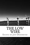 The Low Wire: Meditations on Loss and Creative Restoration The Low Wire: Meditations on Loss and Creative Restoration