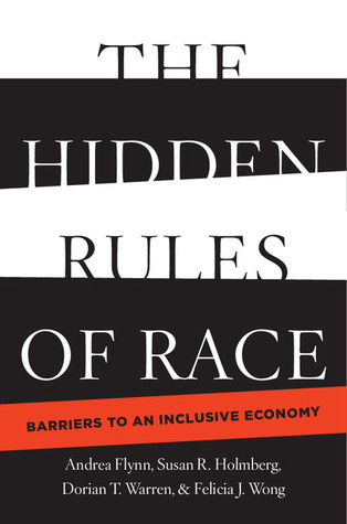 The Hidden Rules of Race: Barriers to an Inclusive Economy (Cambridge Studies in Stratification Economics: Economics and Social Identity)