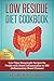 Low Residue Diet Cookbook: 70 Low Residue (Low Fiber) Healthy Homemade Recipes for People with IBD, Diverticulitis, Crohn’s Disease & Ulcerative Colitis