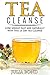 Tea Cleanse: Lose Weight wi...