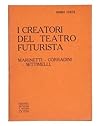 I creatori del teatro sintetico futurista