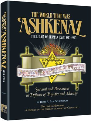 The World That Was: Ashkenaz, the Legacy of German Jewry, 843-1945 (Hardcover)