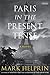 Paris in the Present Tense