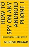 How to spy on any android phone !: Hack someone's android phone !
