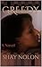 Greedy: A Novel