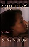 Greedy: A Novel