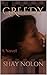 Greedy: A Novel
