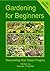 Gardening For Beginners: Di...