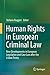 Human Rights in European Criminal Law: New Developments in European Legislation and Case Law after the Lisbon Treaty