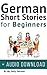 German Short Stories for Be...