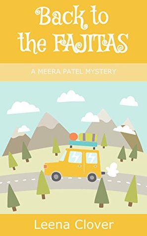 Back to the Fajitas (Meera Patel #4)