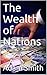The Wealth of Nations (Annotated): An Inquiry into the Nature and Causes of the Wealth of Nations