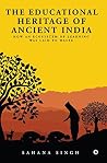 The Educational Heritage of Ancient India : How an Ecosystem of Learning Was Laid to Waste Book cover for The Educational Heritage of Ancient India : How an Ecosystem of Learning Was Laid to Waste