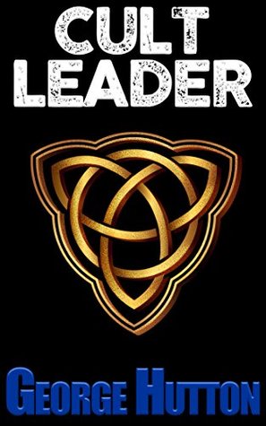 Cult Leader: Master Human Behavior And Leadership To Start Your Own Cult (Kindle Edition)