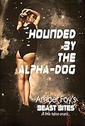 Hounded by the Alpha-Dog