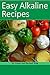 Easy Alkaline Recipes