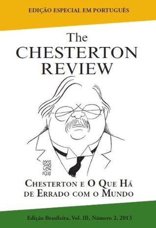 The Chesterton Review: Chesterton e O que há de Errado com o Mundo