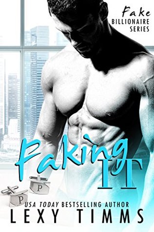 Faking It (Fake Billionaire, #1)