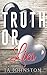Truth or Lies by J.A.  Johnston