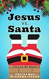 Jesus vs. Santa: Christmas Misunderstood