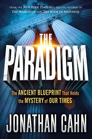 The Paradigm: The Ancient Blueprint That Holds the Mystery of Our Times (Kindle Edition)