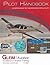 Pilot Handbook: A Comprehensive Text and Reference for All Pilots