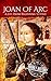 Joan of Arc: A Life From Be...