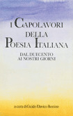 I capolavori della Poesia italiana: dal Duecento ai nostri giorni (Hardcover)