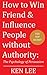 How to Win Friends & Influence People without Authority by Ken Lee