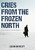 Cries from the Frozen North by Colin Beazley