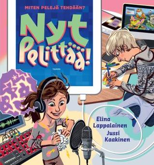 Nyt pelittää! Miten pelejä tehdään? (Hardcover)