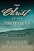 The Christ of the Prophets:...