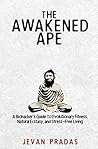 The Awakened Ape:...
