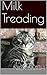 Milk Treading (Whiskers in ...