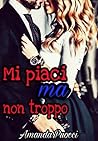 Mi piaci ma non troppo (Italian Edition)