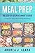 Meal Prep: The Step-By-Step...