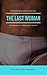 The Last Woman: A Post-Apocalyptic Sex Fantasy