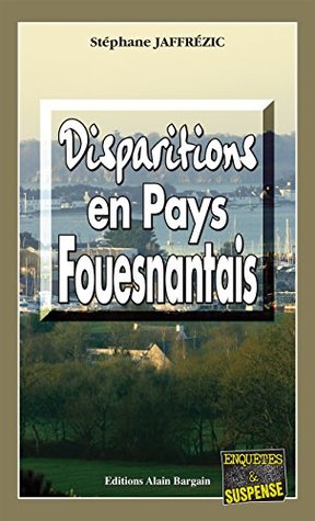 Disparition en Pays Fouesnantais: Les enquêtes de Maxime Moreau - Tome 3 (French Edition)