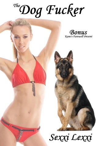 The Dog Fucker: Bonus: Kane’s Farewell Present