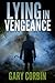 Lying in Vengeance (Lying Injustice, #2)